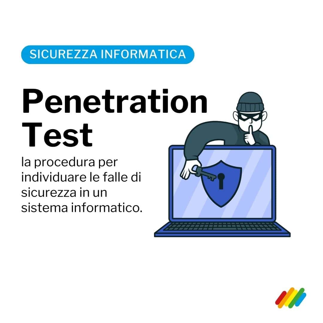 Il penetration test è la procedura per valutare la sicurezza di un sistema informatico