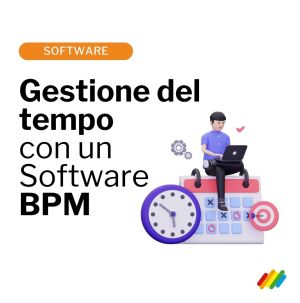 La gestione del tempo in azienda con un software di business process management