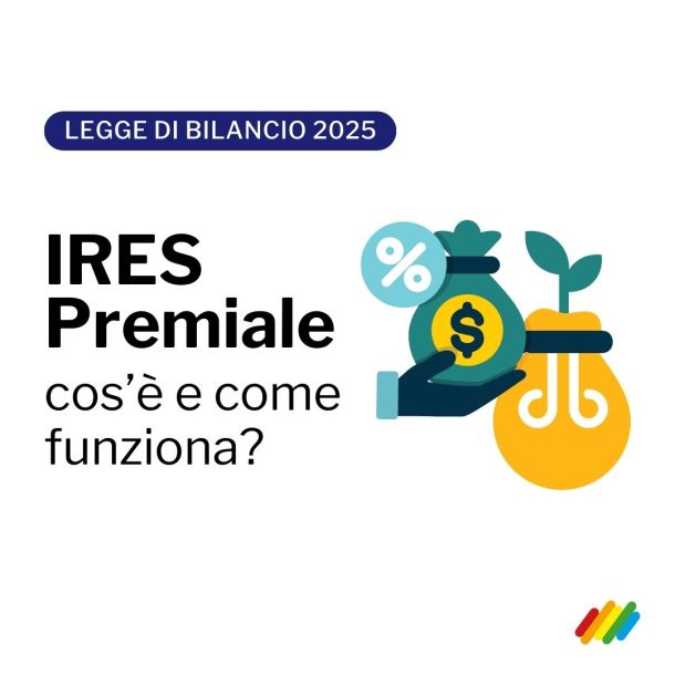 L'ires premiale è una novità introdotta dalla legge di bilancio che riduce l'aliquota dell'imposta sul reddito per le imprese
