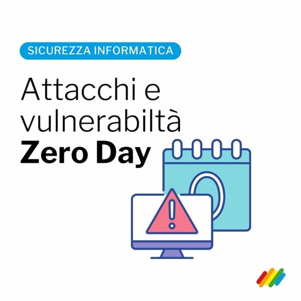 cosa sono gli attacchi e le vulnerabilità zero day
